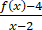 (f(x)-4)/(x-2)